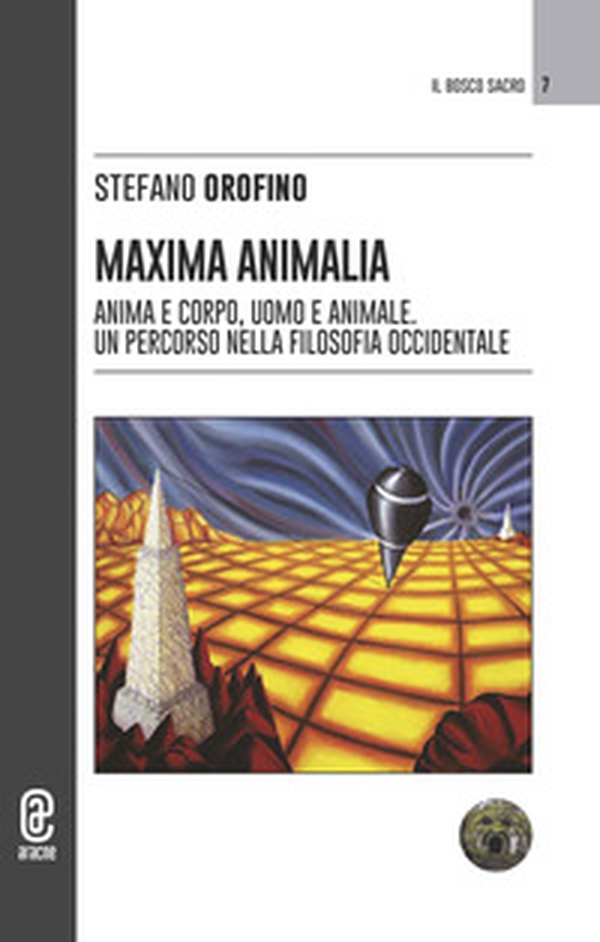Maxima animalia. Anima e corpo, uomo e animale. Un percorso nella filosofia occidentale - Librerie.coop Maxima animalia. Anima e corpo, uomo e animale. Un percorso nella filosofia occidentale - Librerie.coop