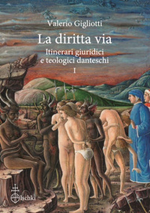 La diritta via. Itinerari giuridici e teologici danteschi - Vol. 1 - Librerie.coop La diritta via. Itinerari giuridici e teologici danteschi - Vol. 1 - Librerie.coop
