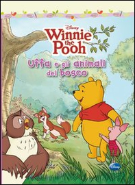 Uffa e gli animali del bosco. Winnie the Pooh - Librerie.coop