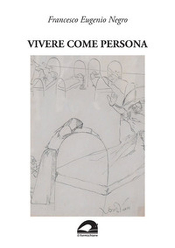 Vivere come persona. Umanesimo ed ecologia in medicina - Librerie.coop Vivere come persona. Umanesimo ed ecologia in medicina - Librerie.coop