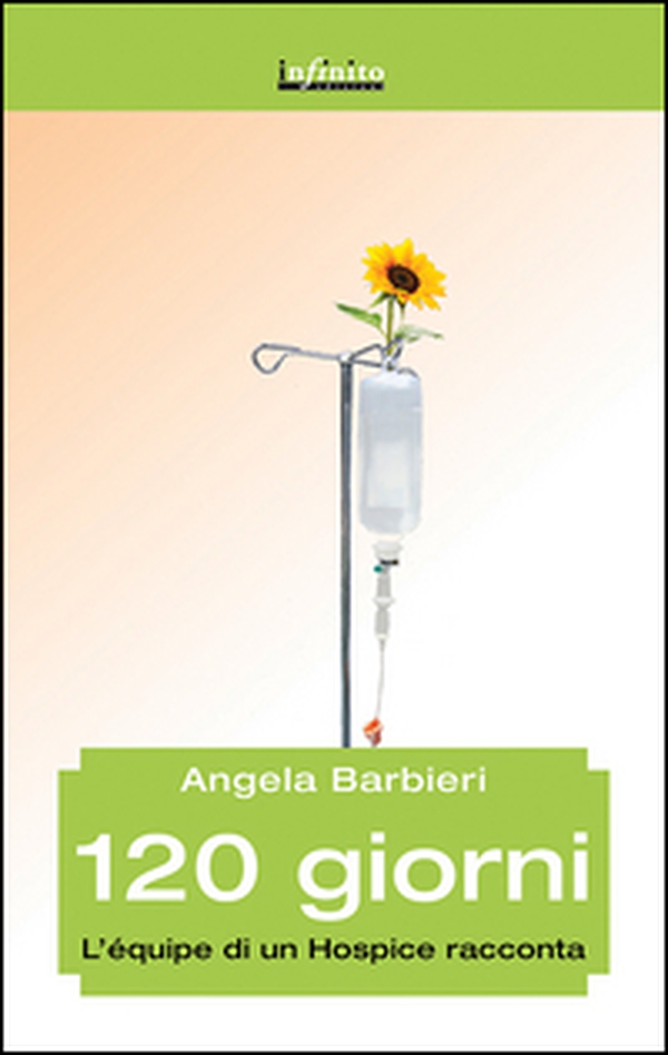 120 giorni. L'équipe di un hospice racconta - Librerie.coop 120 giorni. L'équipe di un hospice racconta - Librerie.coop