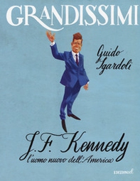J.F. Kennedy. L'uomo nuovo dell'America - Librerie.coop