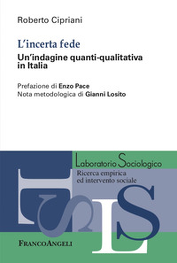 L'incerta fede. Un'indagine quanti-qualitativa in Italia - Librerie.coop L'incerta fede. Un'indagine quanti-qualitativa in Italia - Librerie.coop
