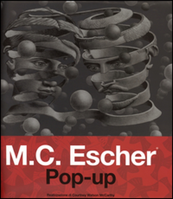M. C. Escher. Pop-up - Librerie.coop M. C. Escher. Pop-up - Librerie.coop