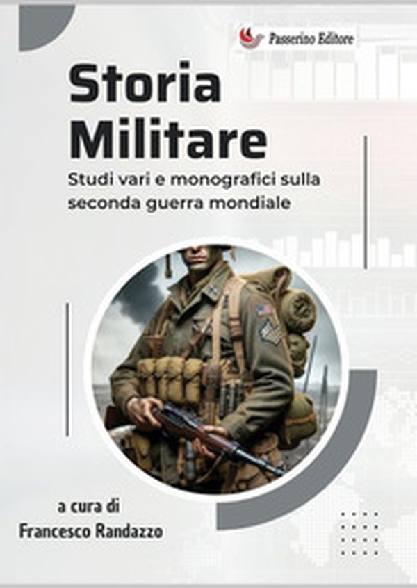 Storia militare. Studi vari e monografici sulla Seconda guerra mondiale - Librerie.coop Storia militare. Studi vari e monografici sulla Seconda guerra mondiale - Librerie.coop