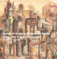 Scritti di Vittorio Franchetti Pardo sulla città e sull'architettura - Librerie.coop