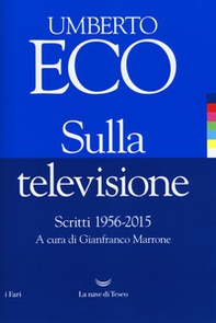 Sulla televisione. Scritti 1956-2015 - Librerie.coop