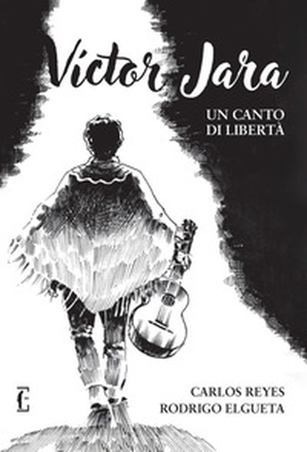 Víctor Jara. Un canto di libertà - Librerie.coop Víctor Jara. Un canto di libertà - Librerie.coop