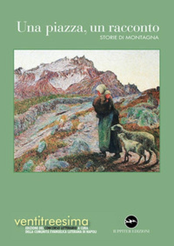 Una piazza, un racconto. Storie di montagna - Librerie.coop Una piazza, un racconto. Storie di montagna - Librerie.coop