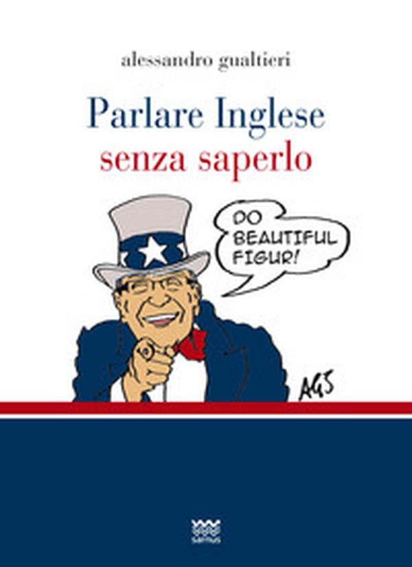 Parlare inglese senza saperlo - Librerie.coop Parlare inglese senza saperlo - Librerie.coop