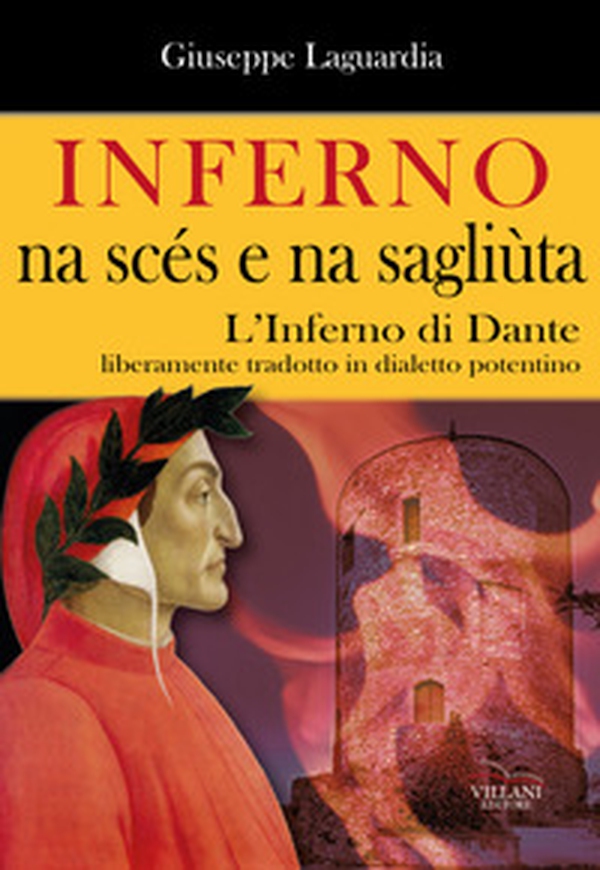 Inferno, na scés e na sagliùta. L'Inferno di Dante liberamente tradotto in dialetto potentino - Librerie.coop Inferno, na scés e na sagliùta. L'Inferno di Dante liberamente tradotto in dialetto potentino - Librerie.coop
