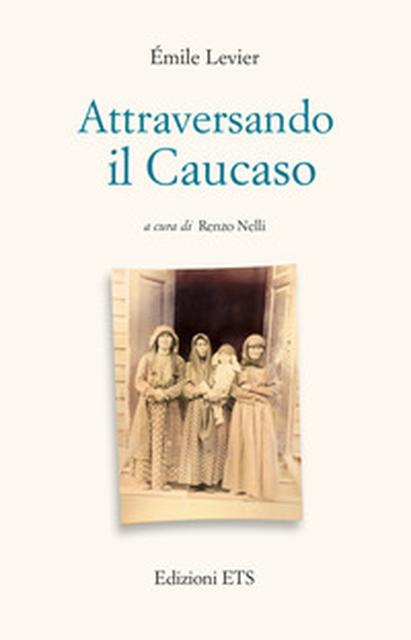 Attraversando il Caucaso - Librerie.coop Attraversando il Caucaso - Librerie.coop