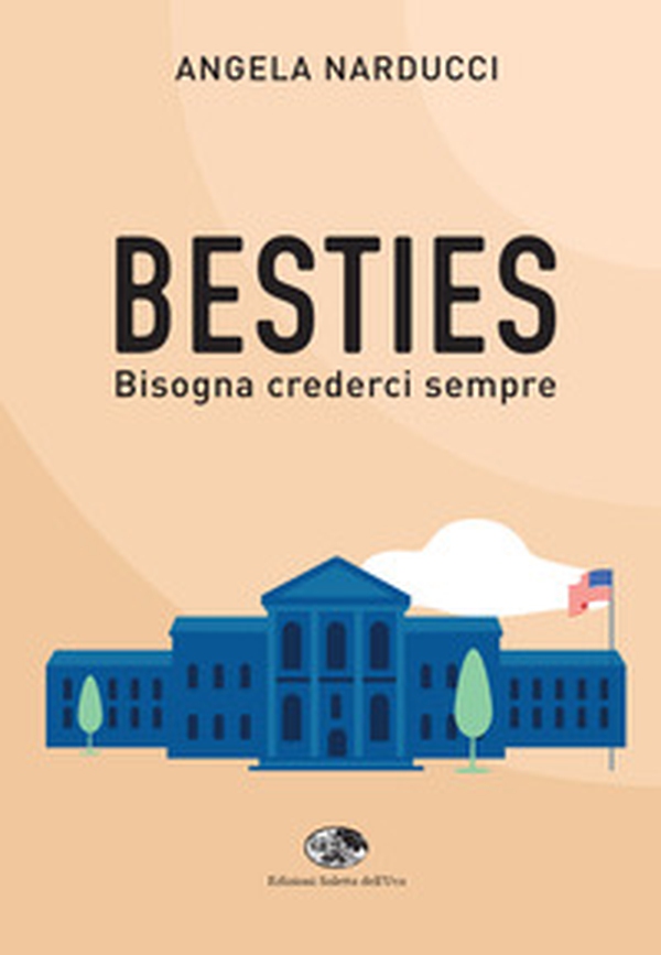 Besties. Bisogna crederci sempre - Librerie.coop Besties. Bisogna crederci sempre - Librerie.coop
