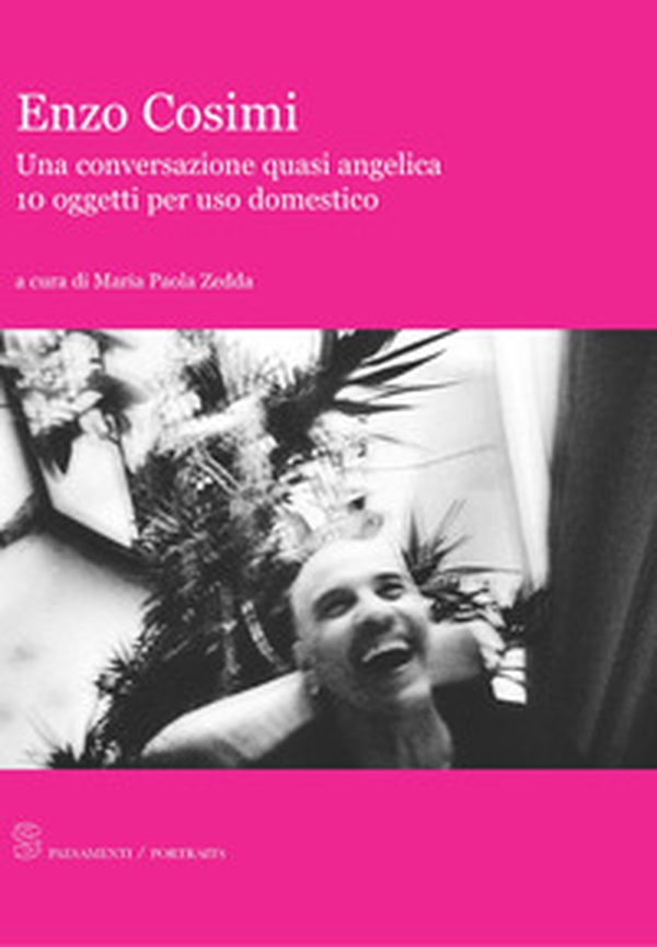 Enzo Cosimi. Una conversazione quasi angelica. 10 oggetti per uso domestico - Librerie.coop Enzo Cosimi. Una conversazione quasi angelica. 10 oggetti per uso domestico - Librerie.coop