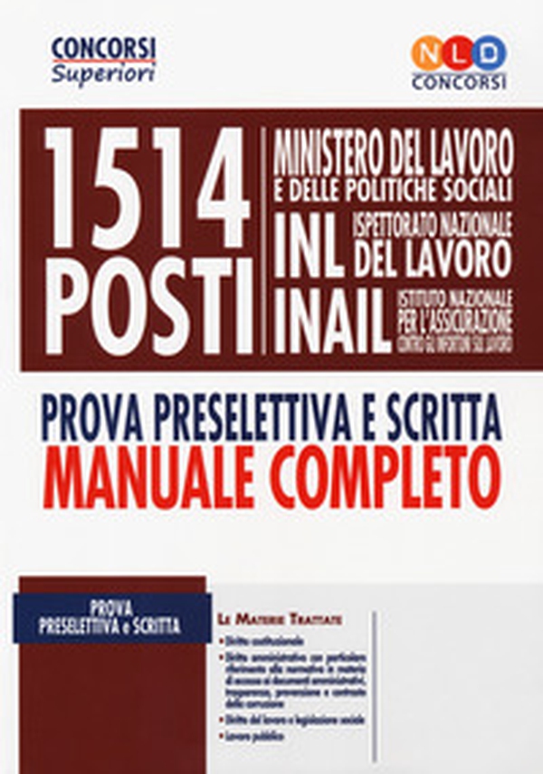 1514 posti Ministero del lavoro e delle politiche sociali, INL e INAIL. Prova preselettiva e scritta. Manuale completo - Librerie.coop 1514 posti Ministero del lavoro e delle politiche sociali, INL e INAIL. Prova preselettiva e scritta. Manuale completo - Librerie.coop