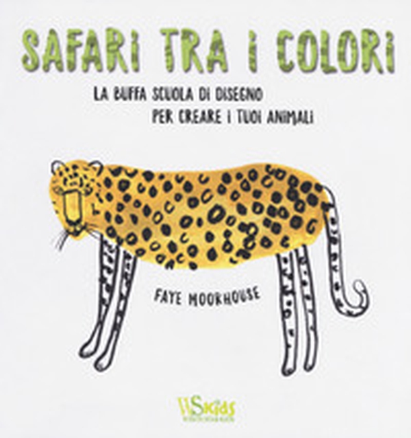 Safari tra i colori. La buffa scuola di disegno per creare i tuoi animali - Librerie.coop Safari tra i colori. La buffa scuola di disegno per creare i tuoi animali - Librerie.coop