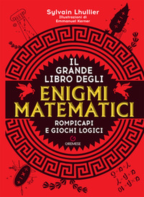 Il grande libro degli enigmi matematici - Librerie.coop Il grande libro degli enigmi matematici - Librerie.coop