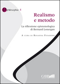 Realismo e metodo. La riflessione epistemologica di Bernard Lonergan - Librerie.coop