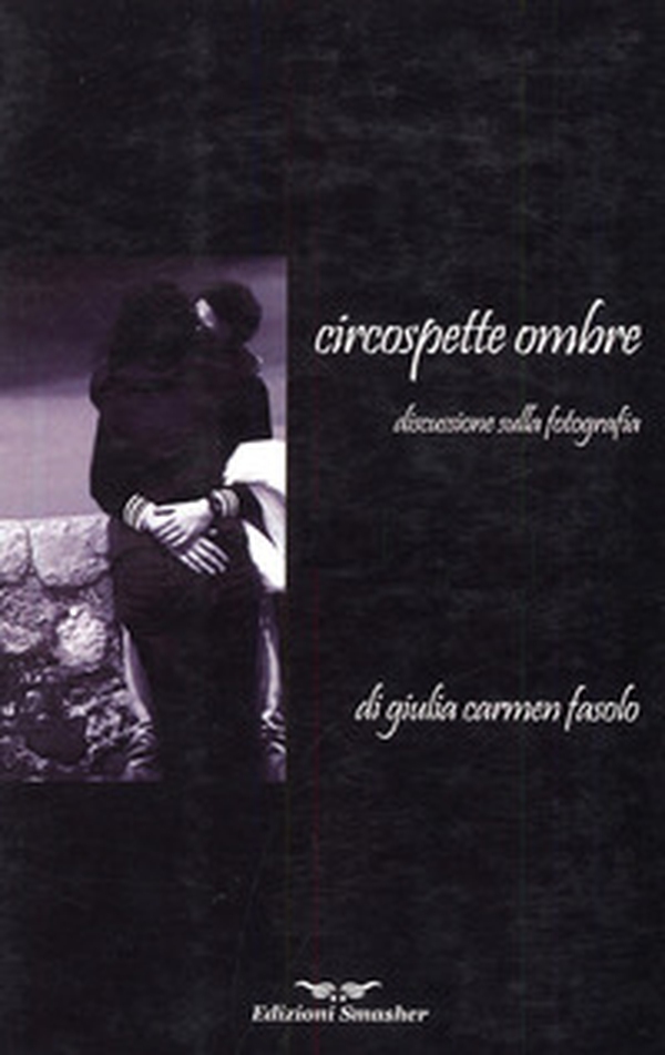 Circospette ombre. Discussione sulla fotografia - Librerie.coop Circospette ombre. Discussione sulla fotografia - Librerie.coop