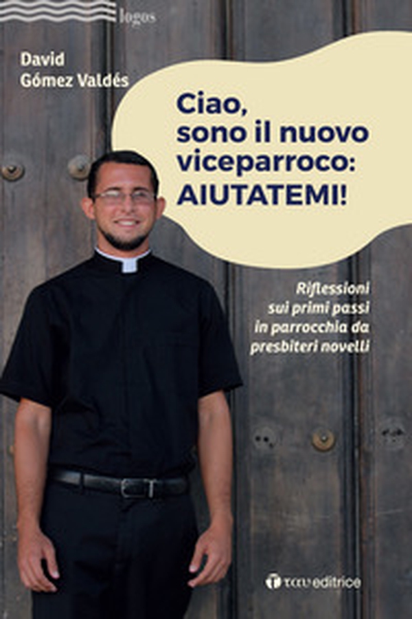 Ciao, sono il nuovo viceparroco: aiutatemi! Riflessioni sui primi passi in parrocchia da presbiteri novelli - Librerie.coop Ciao, sono il nuovo viceparroco: aiutatemi! Riflessioni sui primi passi in parrocchia da presbiteri novelli - Librerie.coop