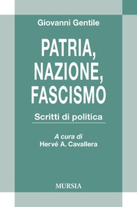 Patria, nazione, fascismo. Scritti di politica - Librerie.coop