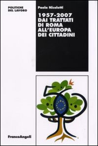 Dai Trattati di Roma all'Europa dei cittadini 1957-2007 - Librerie.coop