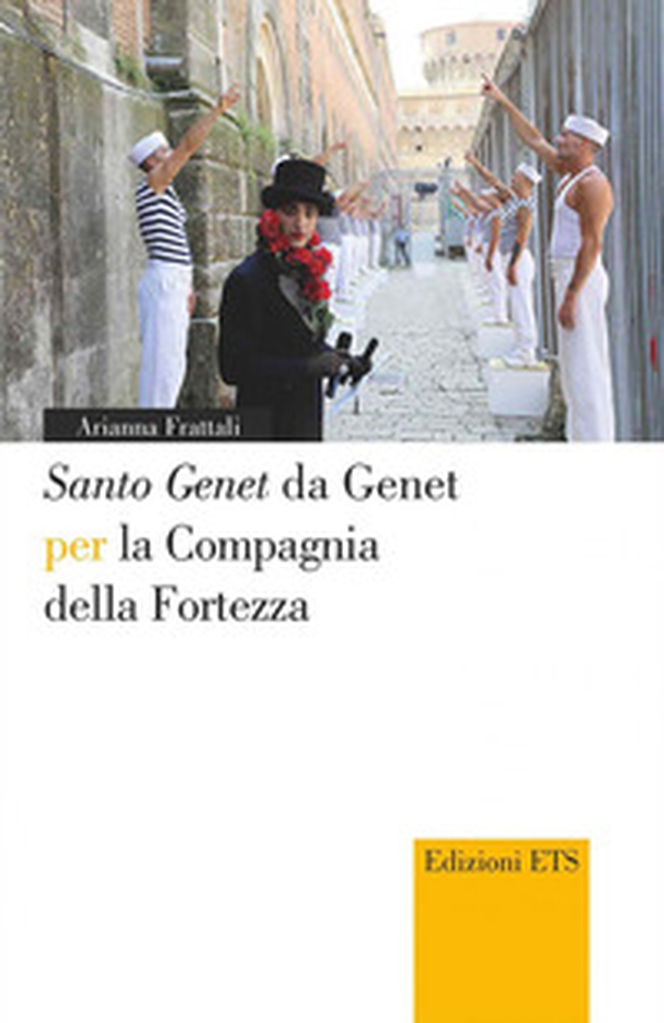 «Santo Genet» da Genet per la compagnia della fortezza - Librerie.coop «Santo Genet» da Genet per la compagnia della fortezza - Librerie.coop