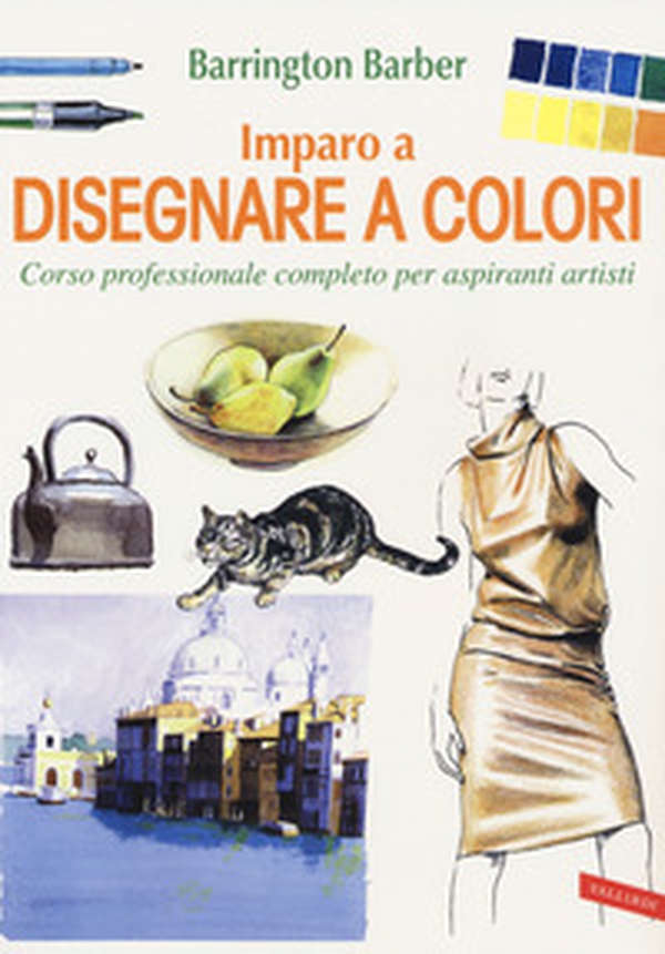 Imparo a disegnare a colori. Corso professionale completo per aspiranti artisti - Librerie.coop Imparo a disegnare a colori. Corso professionale completo per aspiranti artisti - Librerie.coop