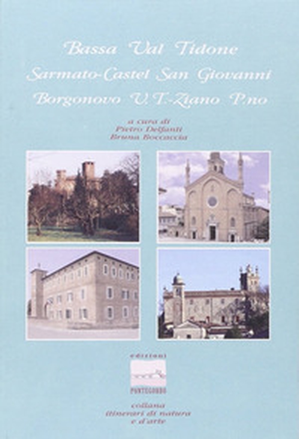 Bassa val Tidone. Sarmato, Castel San Giovanni, Borgonovo Val Tidone, Ziano Piacentino - Librerie.coop Bassa val Tidone. Sarmato, Castel San Giovanni, Borgonovo Val Tidone, Ziano Piacentino - Librerie.coop