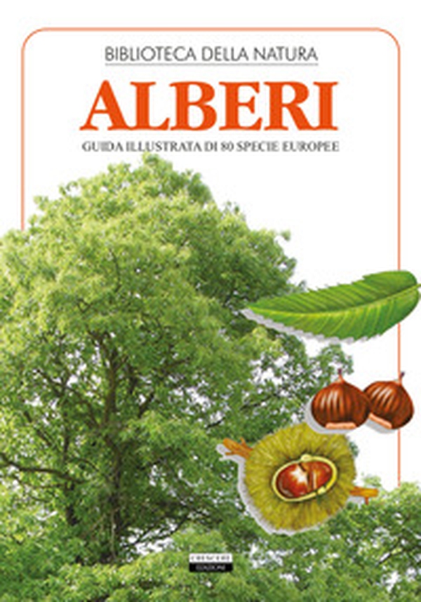 Alberi. Guida illustrata di 80 specie europee - Librerie.coop Alberi. Guida illustrata di 80 specie europee - Librerie.coop