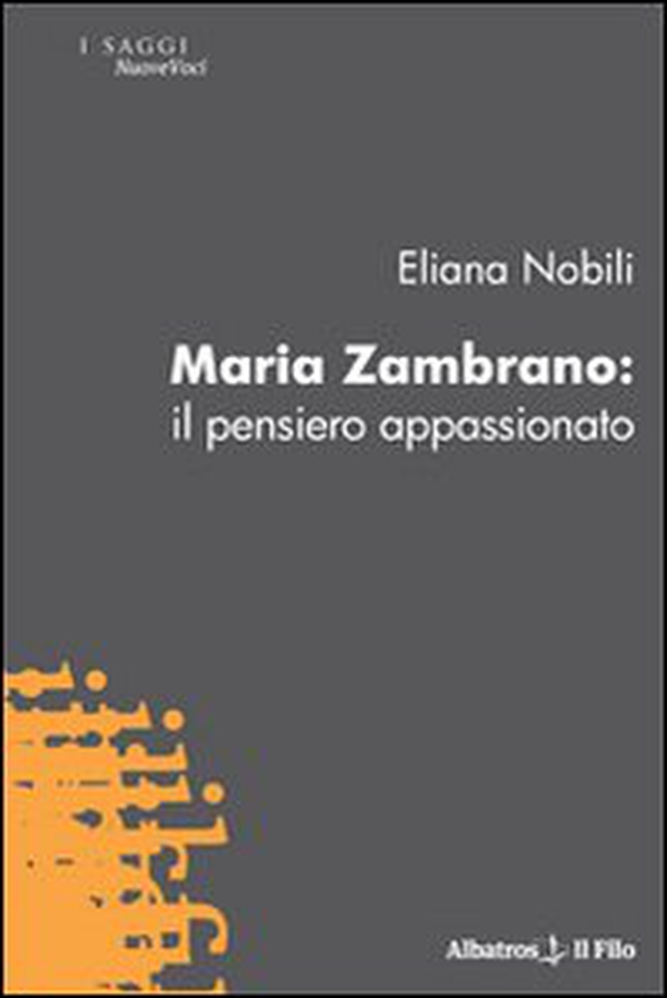 Maria Zambrano. Il pensiero appassionato - Librerie.coop Maria Zambrano. Il pensiero appassionato - Librerie.coop
