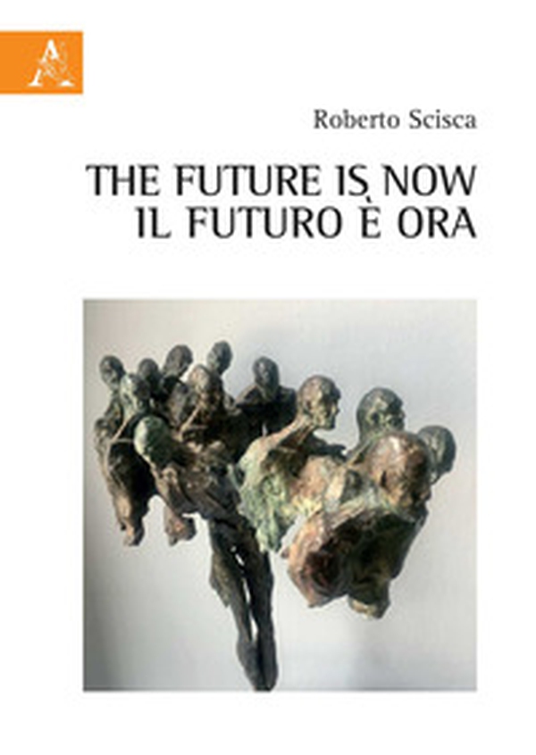 The future is now. Il futuro è ora - Librerie.coop The future is now. Il futuro è ora - Librerie.coop