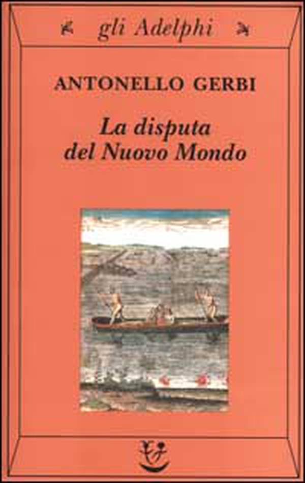 La disputa del nuovo mondo. Storia di una polemica (1750-1900) - Librerie.coop La disputa del nuovo mondo. Storia di una polemica (1750-1900) - Librerie.coop