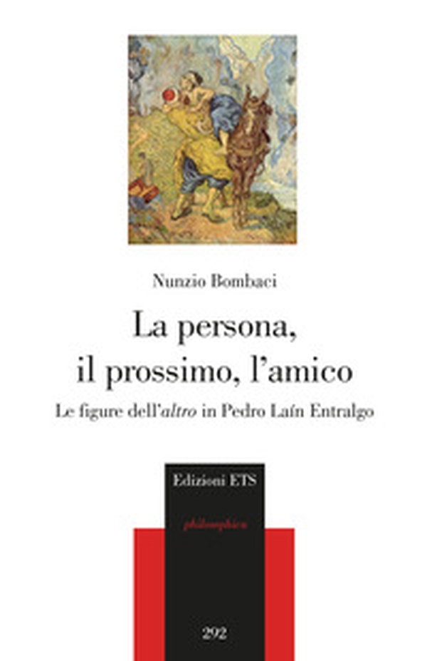 La persona, il prossimo, l'amico. Le figure dell'«altro» in Pedro Laín Entralgo - Librerie.coop La persona, il prossimo, l'amico. Le figure dell'«altro» in Pedro Laín Entralgo - Librerie.coop