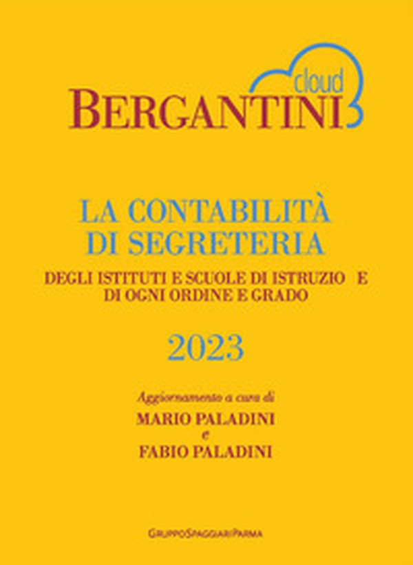 Bergantini. La contabilità di segreteria degli istituti e scuole di istruzione di ogni ordine e grado - Librerie.coop Bergantini. La contabilità di segreteria degli istituti e scuole di istruzione di ogni ordine e grado - Librerie.coop