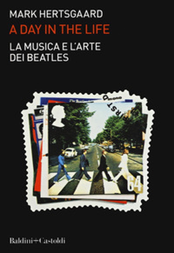 La musica e l'arte dei Beatles. A day in the life - Librerie.coop La musica e l'arte dei Beatles. A day in the life - Librerie.coop