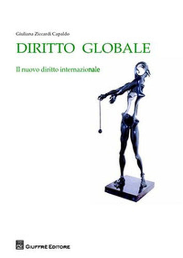 Diritto globale. Il nuovo diritto internazionale - Librerie.coop Diritto globale. Il nuovo diritto internazionale - Librerie.coop