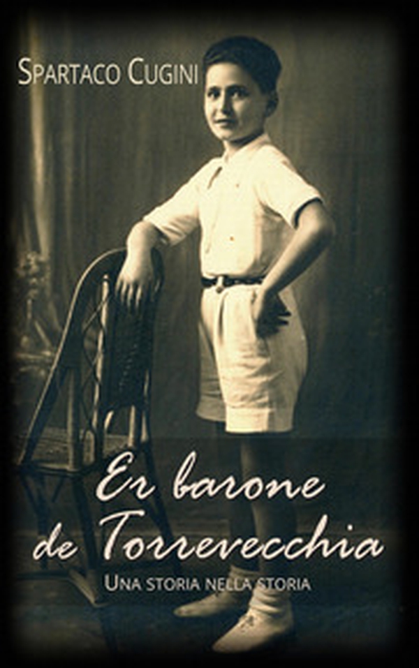 Er barone de Torrevecchia. Una storia nella storia - Librerie.coop Er barone de Torrevecchia. Una storia nella storia - Librerie.coop