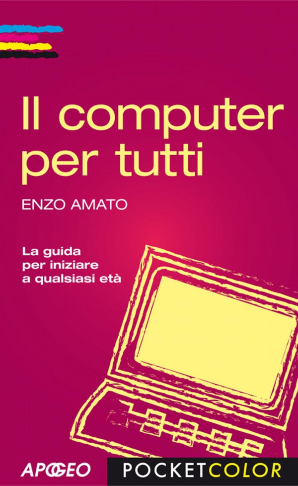 Il computer per tutti - Librerie.coop Il computer per tutti - Librerie.coop