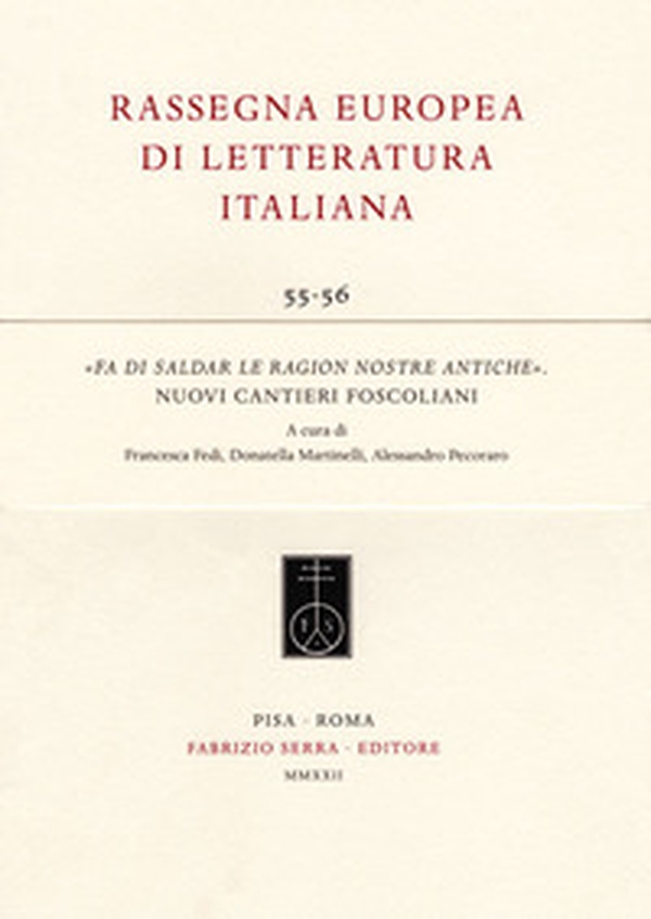 «Fa di saldar le ragion nostre antiche». Nuovi cantieri foscoliani - Librerie.coop «Fa di saldar le ragion nostre antiche». Nuovi cantieri foscoliani - Librerie.coop