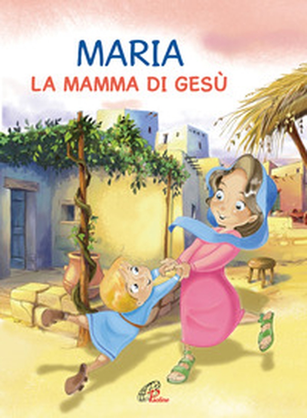 Maria. La mamma di Gesù - Librerie.coop Maria. La mamma di Gesù - Librerie.coop