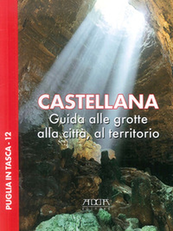 Castellana. Guida alle grotte, alla città, al territorio - Librerie.coop Castellana. Guida alle grotte, alla città, al territorio - Librerie.coop