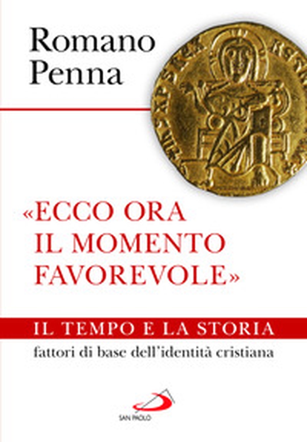 «Ecco ora il momento favorevole». Il tempo e la storia fattori di base dell'identità cristiana - Librerie.coop «Ecco ora il momento favorevole». Il tempo e la storia fattori di base dell'identità cristiana - Librerie.coop