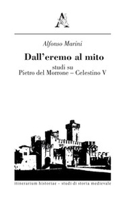 Dall'eremo al mito. Studi su Pietro del Morrone-Celestino V - Librerie.coop