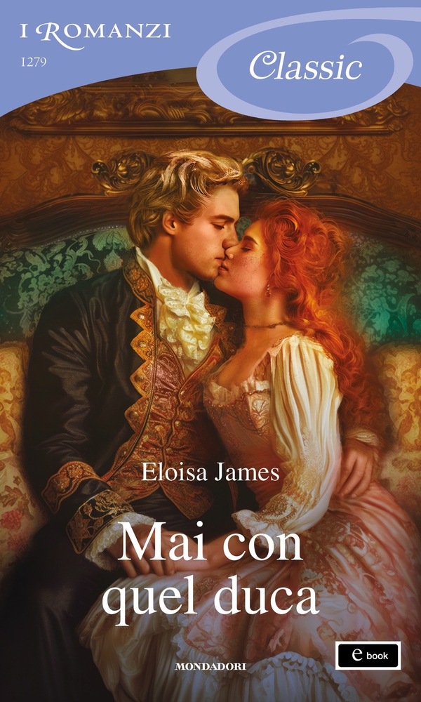 Mai con quel duca (I Romanzi Classic) - Librerie.coop Mai con quel duca (I Romanzi Classic) - Librerie.coop