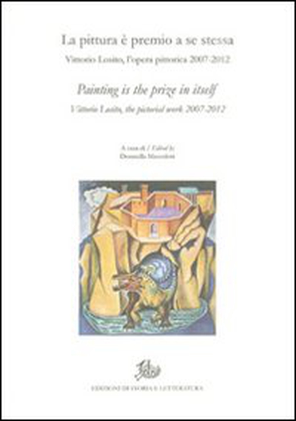La pittura è premio a se stessa. Vittorio Losito, l'opera pittorica 2007-2012. Ediz. italiana e inglese - Librerie.coop La pittura è premio a se stessa. Vittorio Losito, l'opera pittorica 2007-2012. Ediz. italiana e inglese - Librerie.coop