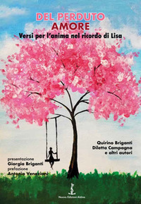 Del perduto amore. Versi per l'anima nel ricordo di Lisa - Librerie.coop Del perduto amore. Versi per l'anima nel ricordo di Lisa - Librerie.coop