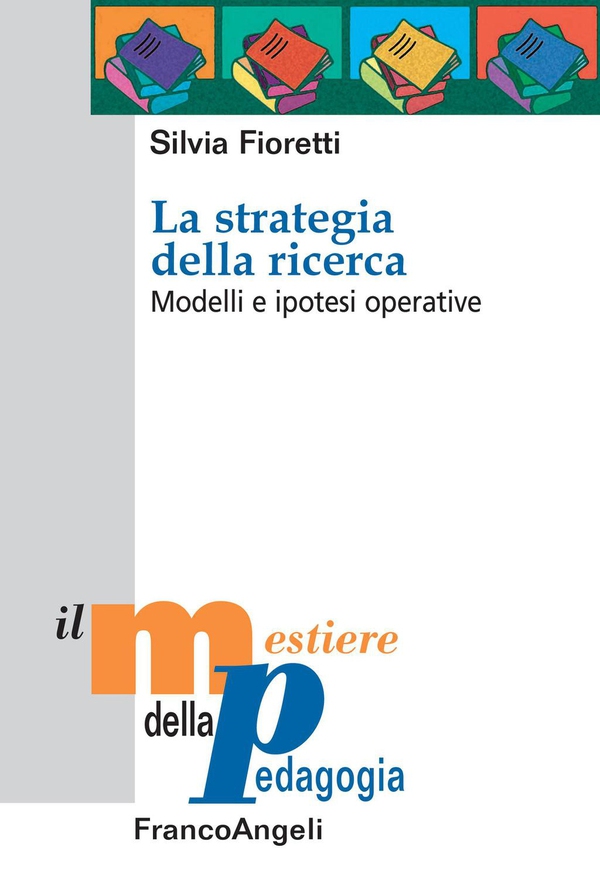 La strategia della ricerca. Modelli e ipotesi operative - Librerie.coop La strategia della ricerca. Modelli e ipotesi operative - Librerie.coop