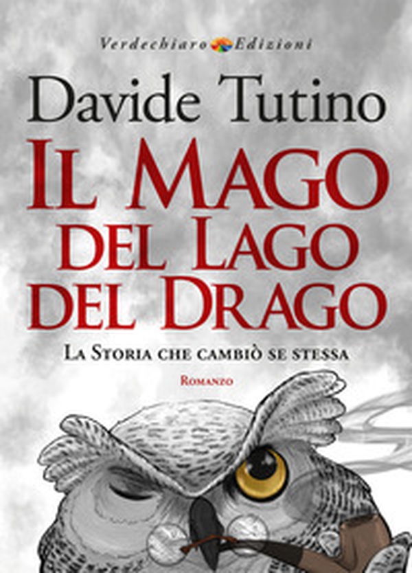 Il Mago del Lago del Drago. La storia che cambiò se stessa - Librerie.coop Il Mago del Lago del Drago. La storia che cambiò se stessa - Librerie.coop