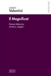 Il Magnificat. Genere letterario. Struttura. Esegesi - Librerie.coop